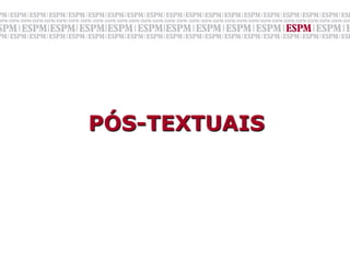 PÓS-TEXTUAIS
 