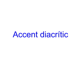 Accent diacrític
 
