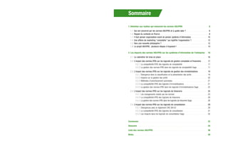 Sommaire
1. Attention aux mythes qui entourent les normes IAS/IFRS
1.1
1.2
1.3
1.4
1.5
1.6

. . . . . . . . . . . . . . . . . . . . . . . . . .

6

Qui est concerné par les normes IAS/IFRS et à quelle date ? . . . . . . . . . . . . . . . . . . . . . . . 6
Rappel du contexte en Fr a n c e . . . . . . . . . . . . . . . . . . . . . . . . . . . . . . . . . . . . . . . . . . . . . . . . . 8
Il faut penser organisation avant de penser système d’information . . . . . . . . . . . . . . . . . 10
Une affaire de marketing “ comptable” qui rigidifie l’organisation ? . . . . . . . . . . . . . . . . 12
Vers une nouvelle philosophie ? . . . . . . . . . . . . . . . . . . . . . . . . . . . . . . . . . . . . . . . . . . . . . . 12
Le projet IAS/IFRS : plusieurs étapes s’imposent ! . . . . . . . . . . . . . . . . . . . . . . . . . . . . . . . 14
. .

16

. . . . . . . . . . . . . . . . . . . . . . . . . . . . . . . . . . . . . . . . . . . . . .

16

2. Les impacts des normes IAS/IFRS sur les systèmes d’information de l’entreprise .
2.1 Le calendrier de mise en place .

2.2 L’impact des normes IFRS sur les logiciels de gestion comptable et financière . . . . . . . 17
2.2.1 La compatibilité IFRS des logiciels de comptabilité . . . . . . . . . . . . . . . . . . . . . . . . . 17
2.2.2 La gestion des normes IFRS dans les logiciels de comptabilité Sage . . . . . . . . . . . 17
2.3 L’impact des normes IFRS sur les logiciels de gestion des immobilisations . . . . . . . . . . 19
2.3.1 Divergence dans la classification et la présentation des actifs . . . . . . . . . . . . . . . . 19
2.3.2 Impacts sur la gestion des actifs . . . . . . . . . . . . . . . . . . . . . . . . . . . . . . . . . . . . . . . . 20
2.3.3 Méthodes d’amortissement autorisées . . . . . . . . . . . . . . . . . . . . . . . . . . . . . . . . . . . 21
2.3.4 La compatibilité IFRS des logiciels d’immobilisations . . . . . . . . . . . . . . . . . . . . . . . . 21
2.3.5 La gestion des normes IFRS dans les logiciels d’immobilisations Sage . . . . . . . . . 22
2.4 L’impact des normes IFRS sur les logiciels de trésorerie. . . . . . . . . . . . . . . . . . . . . . . . . . 24
2.4.1 Les changements induits par les normes . . . . . . . . . . . . . . . . . . . . . . . . . . . . . . . . . 24
2.4.2 La compatibilité IFRS des logiciels de trésorerie . . . . . . . . . . . . . . . . . . . . . . . . . . . . 26
2.4.3 La gestion des normes IFRS dans les logiciels de trésorerie Sage . . . . . . . . . . . . . . . . 28
2.5 L’impact des normes IFRS sur les logiciels de consolidation . . . . . . . . . . . . . . . . . . . . . . 29
2.5.1 Divergences avec le règlement CRC 99-02 . . . . . . . . . . . . . . . . . . . . . . . . . . . . . . . 29
2.5.2 La compatibilité IFRS des logiciels de consolidation . . . . . . . . . . . . . . . . . . . . . . . . . 31
2.5.3 Les impacts dans les logiciels de consolidation Sage . . . . . . . . . . . . . . . . . . . . . . . 32
Conclusion
Glossaire .

. . . . . . . . . . . . . . . . . . . . . . . . . . . . . . . . . . . . . . . . . . . . . . . . . . . . . . . . . . . . . . . . . . . . .

33

. . . . . . . . . . . . . . . . . . . . . . . . . . . . . . . . . . . . . . . . . . . . . . . . . . . . . . . . . . . . . . . . . . . . . .

34

Liste des normes IAS/IFRS .
Notes

. . . . . . . . . . . . . . . . . . . . . . . . . . . . . . . . . . . . . . . . . . . . . . . . . . . . . .

38

. . . . . . . . . . . . . . . . . . . . . . . . . . . . . . . . . . . . . . . . . . . . . . . . . . . . . . . . . . . . . . . . . . . . . . . . . .

39

 