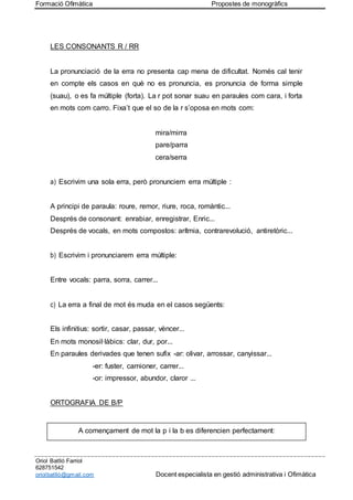 Formació Ofimàtica Propostes de monogràfics
Oriol Batlló Farriol
628751542
oriolbatlló@gmail.com Docent especialista en ge...