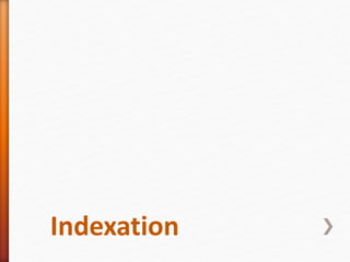 Indexation
 