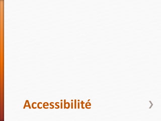 Accessibilité
 