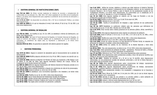 SISTEMA GENERAL DE PARTICIPACIONES (SGP)
Ley 715 de 2001. Se dictan normas orgánicas en materia de recursos y competencias de
conformidad con los artículos 151, 288, 356 y 357 (Acto Legislativo 01 de 2001) de la Constitución
Política y se dictan otras disposiciones para organizar la prestación de los servicios de educación y
salud, entre otros".
Ley 1176 de 2007. Se desarrollan los artículos 356 y 357 de la Constitución Política y se dictan
otras disposiciones.
Ley 1003 de 2005.Por el cual se interpreta el inciso 5 del artículo 24 de la ley 715 de 2001 y se
dicta otras disposiciones.
SISTEMA GENERAL DE REGALIAS
Ley 756 de 2002. Se modifica la Ley 141 de 1994, se establecen criterios de distribución y se
dictan otras disposiciones.
Ley 141 de 1994. Se crean el Fondo Nacional de Regalías, la Comisión Nacional de Regalías, se
regula el derecho del Estado a percibir regalías por la explotación de recursos naturales no
renovables, se establecen las reglas para su liquidación y distribución y se dictan otras
disposiciones.
Decreto 4923 de 2011. Se garantiza la operación del sistema general de regalías.
SISTEMA PENSIONAL
Ley 1574 de 2012. Regula la condición de estudiante para el reconocimiento de la pensión de
sobrevivientes.
Ley 1204 de 2008.Modifica algunos artículos de la Ley 44 de 1980 e impone una sanción por su
incumplimiento.
Ley 1223 de 2008. Adiciona el Régimen de Pensión de Vejez por Exposición a Alto Riesgo a que
se refiere la Ley 860 de 2003, para algunos Servidores Públicos del Cuerpo Técnico de
investigación de la Fiscalía General de la Nación.
Ley 860 de 2003.Reforma algunas disposiciones del Sistema General de Pensiones previsto en la
Ley 100 de 1993 y dicta otras disposiciones.
Ley 700 de 2001.Dicta medidas tendientes a mejorar las condiciones de vida de los pensionados.
Ley 476 de 1998. Aclara el artículo 1o. de la Ley 332 de 1996.
Ley 445 de 1998.Se establecen unos incrementos especiales a las mesadas y se dictan otras
disposiciones.
Ley 332 de 1996. Modifica la Ley 4a. de 1992 y dicta otras disposiciones.
Ley 91 de 1989.Crea el Fondo Nacional de Prestaciones Sociales del Magisterio.
Ley 71 de 1998. Expide normas sobre pensiones y dicta otras disposiciones.
Ley 32 de 1986. Adopta el Estatuto Orgánico del Cuerpo de Custodia y Vigilancia.
Ley 50 de 1986. Fija reglas sobre concesión de pensiones y jubilación.
Ley 4 de 1992. Señala las normas, objetivos y criterios que debe observar el Gobierno Nacional
para la fijación del régimen salarial y prestacional de los empleados públicos, de los miembros del
Congreso Nacional y de la Fuerza Pública y para la fijación de las prestaciones sociales de los
Trabajadores Oficiales y se dictan otras disposiciones, de conformidad con lo establecido en el
artículo 150, numeral 19, literales e) y f) de la Constitución Política.
Ley 33 de 1985. Dicta algunas medidas en relación con las Cajas de Previsión y con las
prestaciones sociales para el Sector Público.
Ley 62 de 1985.Modifica el artículo 3 de la Ley 33 del 29 de enero de 1985.
Ley 113 de 1985. Adiciona la Ley 12 de 1975.
Ley 44 de 1980. Facilita el procedimiento de traspaso y pago oportuno de las sustituciones
pensionales.
Ley 44 de 1977. Restablece la sustitución vitalicia para las personas que disfrutaron de
conformidad con la Ley 171 de 1961. Decreto Ley 3135 de 1968.
Ley 4 de 1976. Dicta normas sobre materia pensional de los sectores público, oficial, semioficial y
privado.
Ley 12 de 1975. Dicta algunas disposiciones sobre régimen de pensiones de jubilación.
Ley 5 de 1969. Aclara el artículo 12 de la Ley 171 de 1961, y el 5 de la Ley 4a. de 1966, y dicta
otras disposiciones.
Ley 83 de 1968. Modifica las Leyes 20 de 1966 y 48 de 1962, y dicta otras disposiciones.
Ley 53 de 1968. Adiciona la Ley 51 de 1967 y dicta otras disposiciones.
Ley 4 de 1966. Provee de nuevos recursos a la Caja Nacional de Previsión Social, se reajustan las
pensiones de Jubilación e Invalidez y dicta otras disposiciones.
Ley 67 de 1964. Señala los sueldos de los miembros de la Banda Nacional y dicta otras
disposiciones.
Ley 48 de 1962. Fija unas asignaciones, se aclara la Ley 172 de 1959 y dicta otras disposiciones.
Ley 7 de 1961. Sobre pensiones de jubilación de Radio - operadores, Técnicos de Radio y Oficiales
de Meteorología, al servicio de la Empresa Colombiano de Aeródromos.
Ley 171 de 1961. Reforma la Ley 77 de 1959 y dicta otras disposiciones sobre pensiones.
Ley 84 de 1948. Dicta disposiciones sobre prestaciones sociales a favor del personal científico que
trabaja en servicios de lucha antituberculosa.
Ley 72 de 1947. Modifica los artículos 19 y 25 de la Ley 74 de1945, dicta disposiciones
relacionadas con las prestaciones sociales del personal uniformado y civil de la Policía Nacional y
otras sobre Cajas de Previsión Social.
Ley 65 de 1946. Dicta algunas disposiciones sobre convenciones de trabajo, asociaciones
profesionales, conflictos colectivos y jurisdicción especial del trabajo.
Ley 6 de 1945. Dicta algunas disposiciones sobre convenciones de trabajo, asociaciones
profesionales, conflictos colectivos y jurisdicción especial del trabajo.
Ley 63 de 1943. Sobre prestaciones sociales a los empleados y trabajadores de la Imprenta y
Litografía Nacionales.
Ley 92 de 1938. Diario Oficial No 23.803 del 15 de junio de 1938, por el cual se dictan algunas
iciones sobre registro civil y cementerios.
Ley 37 de 1933. Decreta el pago de una pensión a un servidor público y sobre jubilación de
algunos empleados. Transforma en vitalicias las pensiones de las viudas.
Ley 116 de 1928. Aclaran y reforma varias disposiciones de la Ley 102 de 1927.
Ley 114 de 1913. Crea pensiones de jubilación a favor de los Maestros de Escuela.
EY
 