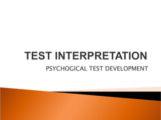PSYCHOGICAL TEST DEVELOPMENT 