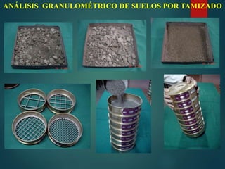 ANÁLISIS GRANULOMÉTRICO DE SUELOS POR TAMIZADO
 