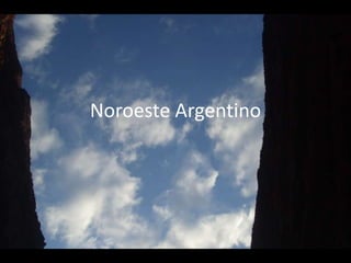 Noroeste Argentino
 