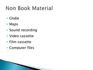 Globe Maps Sound recording Video cassette Film cassette Computer files 