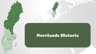 Norrlands Historia
 