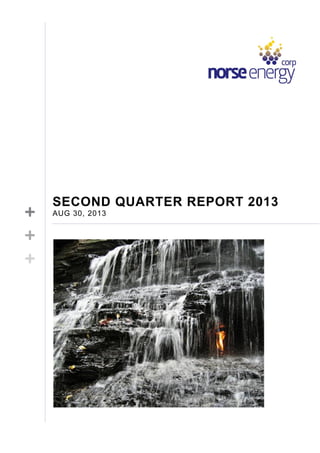 SECOND QUARTER REPORT 2013
AUG 30, 2013
 