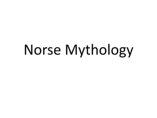 Norse Mythology
 