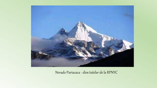 Nevado Pariacaca - dios tutelar de la RPNYC
 