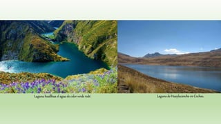 Laguna de Huaylacancha en Cochas.Laguna huallhua el agua de color verde rubí
 