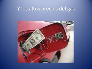 Y los altos precios del gas