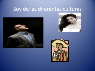 Soy de lasdiferentasculturas