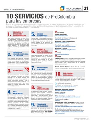 31REVISTA DE LAS OPORTUNIDADES
www.procolombia.co
A través de sus 25 Centros de Información, de sus oﬁcinas regionales en ...