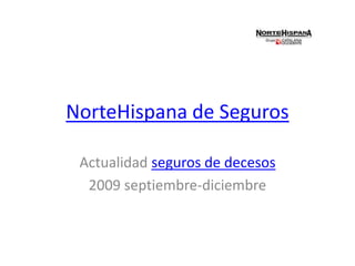 NorteHispana de Seguros Actualidad seguros de decesos 2009 septiembre-diciembre 