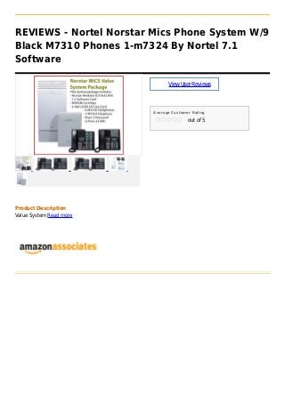 REVIEWS - Nortel Norstar Mics Phone System W/9
Black M7310 Phones 1-m7324 By Nortel 7.1
Software
ViewUserReviews
Average Customer Rating
out of 5
Product Description
Value System Read more
 