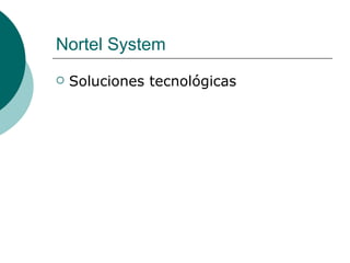 Nortel System ,[object Object]