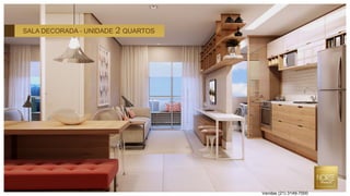 SALA DECORADA - UNIDADE 2 QUARTOS
Vendas (21) 3149-7000
 