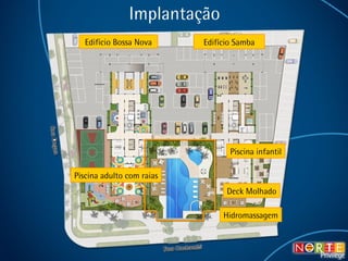 Implantação Piscina adulto com raias Edifício Bossa Nova Edifício Samba Piscina infantil Deck Molhado Hidromassagem 