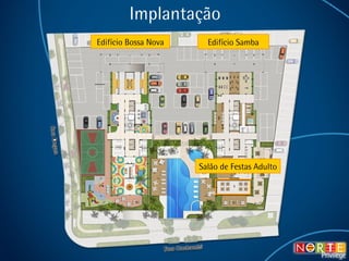 Implantação Salão de Festas Adulto Edifício Bossa Nova Edifício Samba 