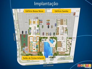 Implantação Salão de Festas Infantil Edifício Bossa Nova Edifício Samba 