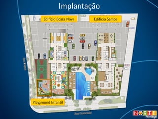 Implantação Playground Infantil Edifício Bossa Nova Edifício Samba 