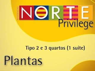 Tipo 2 e 3 quartos (1 suíte) 