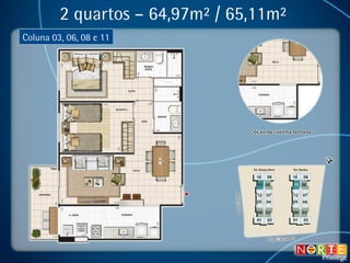 2 quartos – 64,97m² / 65,11m²  Coluna 03, 06, 08 e 11 