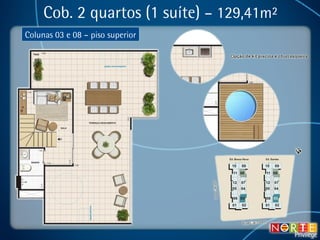 Cob. 2 quartos (1 suíte)  – 129,41m² Colunas 03 e 08 – piso superior 