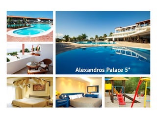 Alexandros Palace 5*
 