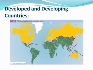 Developed and Developing
Countries:
 