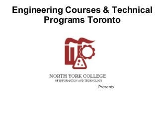 Engineering Courses & Technical
Programs Toronto
Presents
 