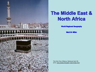 The Holy City of Mecca. Retrieved April 26,
2010: www.arabia.it/english/ islam/index.html
 