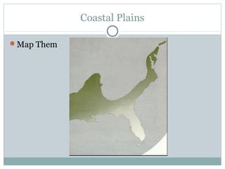 Coastal Plains
Map Them
 