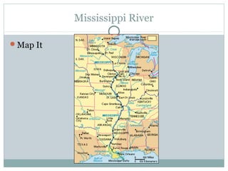 Mississippi River
Map It
 