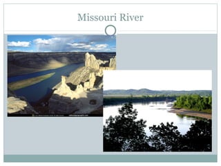 Missouri River
 