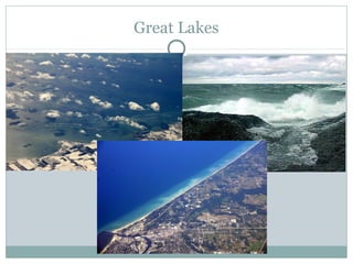 Great Lakes
 