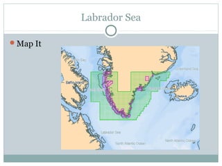 Labrador Sea
Map It
 