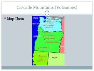 Cascade Mountains (Volcanoes)
Map Them
 