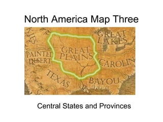 North America Map Three

Central States and Provinces

 