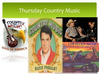 Thursday Country Music
 