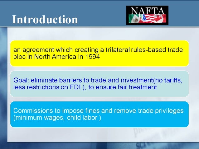 an introduction to the history of nafta north america free trade agreement Home / texts of the agreement / north american free trade agreement welcome about the nafta secretariat overview mandate texts of the agreement north american free trade agreement rules of procedure code of conduct procedural forms dispute settlement. an introduction to the history of nafta north america free trade agreement Home / texts of the agreement / north american free trade agreement welcome about the nafta secretariat overview mandate texts of the agreement north american free trade agreement rules of procedure code of conduct procedural forms dispute settlement.