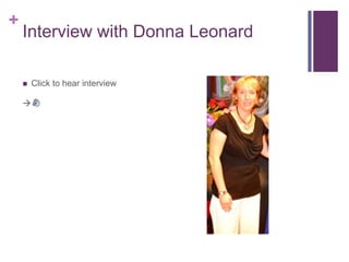 +
    Interview with Donna Leonard

       Click to hear interview

    
 