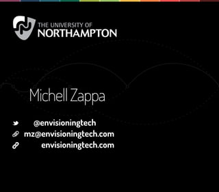 Michell Zappa
  @envisioningtech
mz@envisioningtech.com
   envisioningtech.com
 