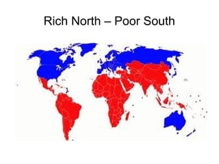 Rich North – Poor South
 
