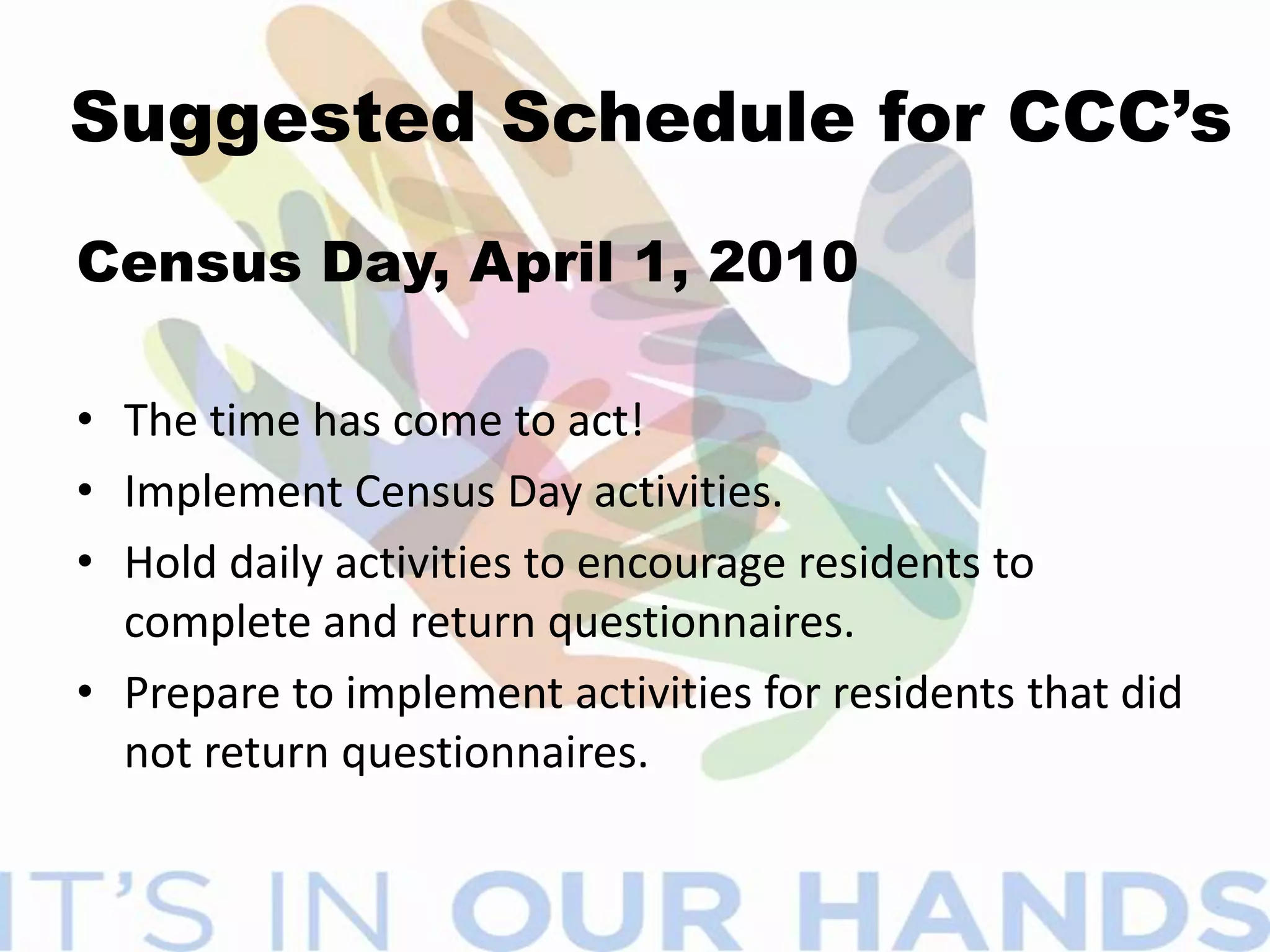 ACTIVITIES OF CCC’SAllocate funds to conduct CCC outreach.Develop an action plan. Assign staff to work with state, local, and community groups.Identify targets for aggressive outreach.