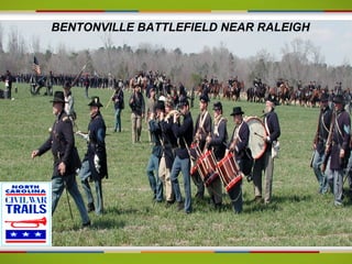 BENTONVILLE BATTLEFIELD NEAR RALEIGH
 