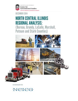 december 2014
North central illinois
regional analysis:
(Bureau, Grundy, LaSalle, Marshall,
Putnam and Stark Counties)
In partnership with
 