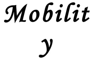 Mobility 